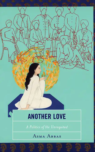Another Love: A Politics of the Unrequited - Paperback