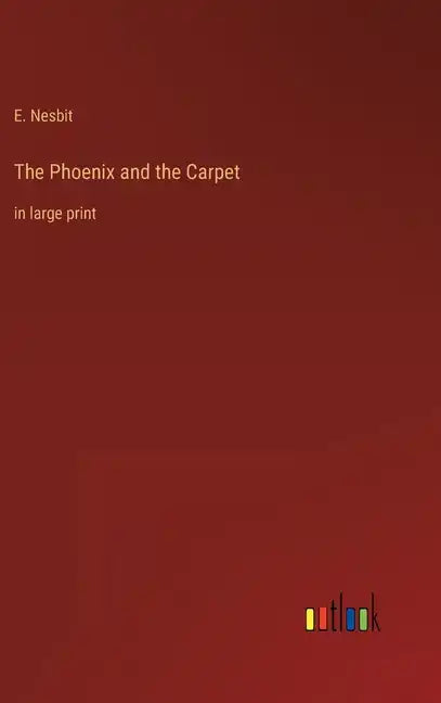 The Phoenix and the Carpet: in large print - Hardcover