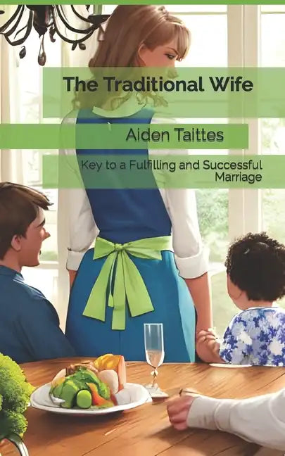 The Traditional Wife: Key to a Fulfilling and Successful Marriage - Paperback
