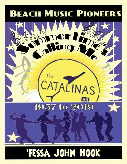 Summertime's Calling Me - The Catalinas 1957 - 2019 - Paperback