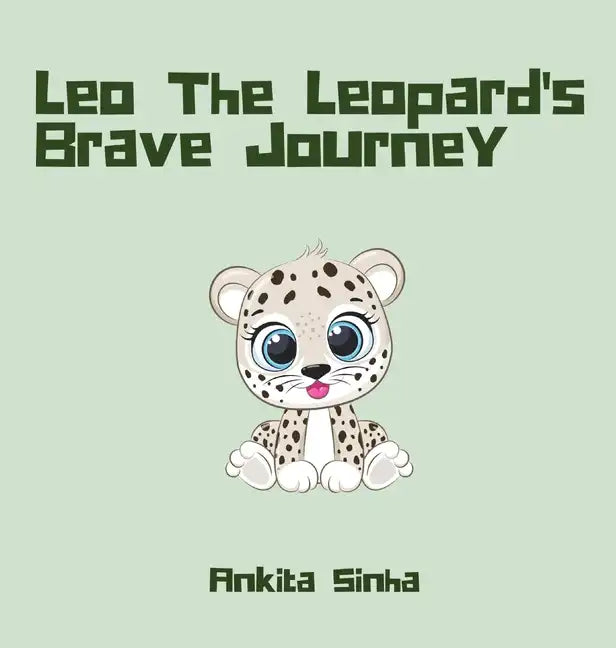 Leo the Leopard's Brave Journey - Hardcover