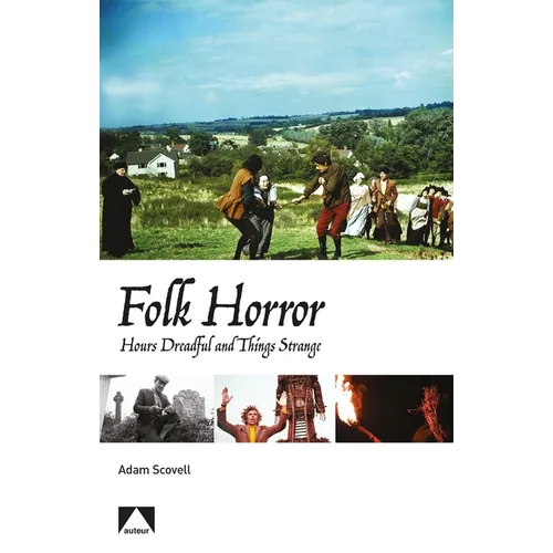 Folk Horror: Hours Dreadful and Things Strange - Paperback