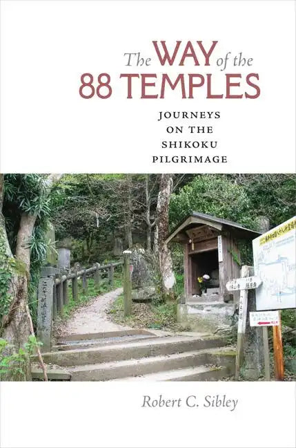 The Way of the 88 Temples: Journeys on the Shikoku Pilgrimage - Hardcover