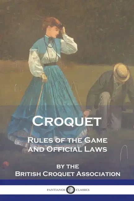 Croquet: Rules of the Game and Official Laws - Paperback
