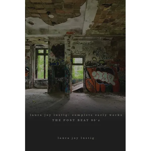 laura joy lustig: complete early works the post beat 90'z - Paperback