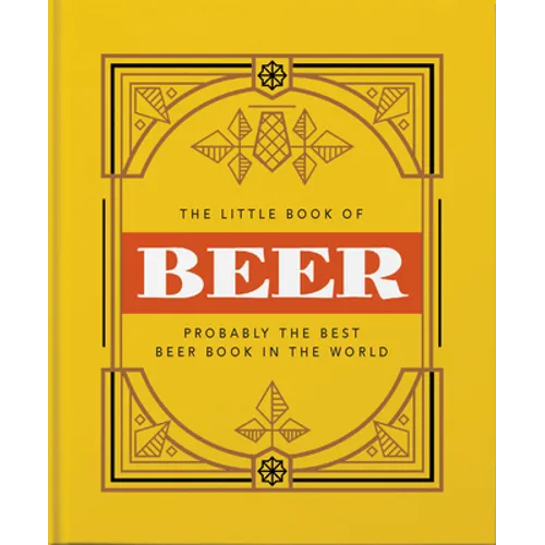 The Little Book of Beer: Brewed to Perfection - Hardcover