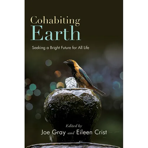 Cohabiting Earth: Seeking a Bright Future for All Life - Hardcover