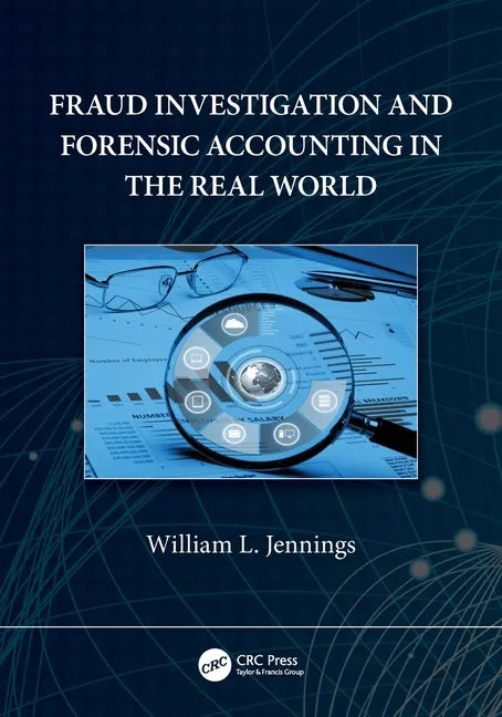 Fraud Investigation and Forensic Accounting in the Real World - Paperback