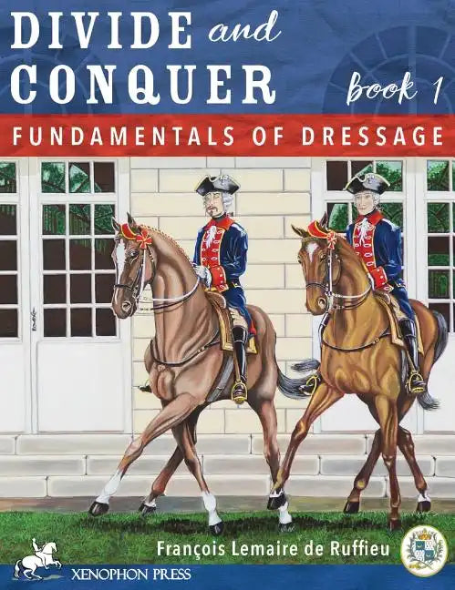 Divide and Conquer Book 1: Fundamental Dressage Techniques - Hardcover