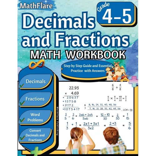 Decimals and Fractions Math Workbook 4th and 5th Grade: Fractions and Decimals Grade 4-5, Operations with Decimals and Fractions, Fractions Word Probl - Paperback