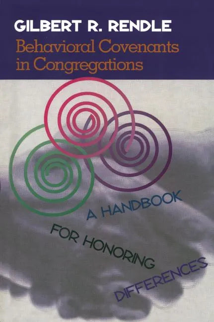 Behavioral Covenants in Congregations: A Handbook for Honoring Differences - Paperback