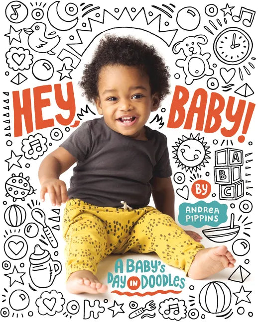 Hey, Baby!: A Baby's Day in Doodles - Board Book