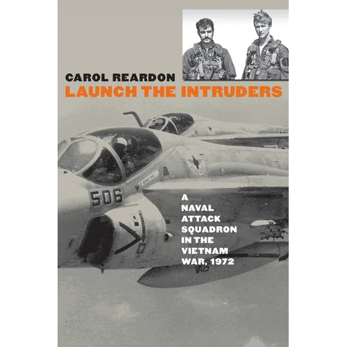 Launch the Intruders: A Naval Attack Squadron in the Vietnam War, 1972 - Paperback