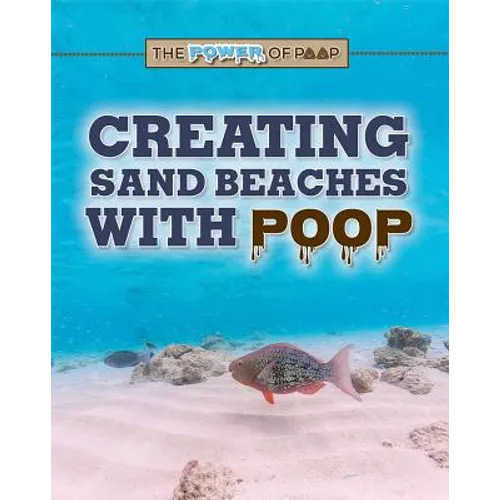 Creating Sand Beaches with Poop - Library Binding