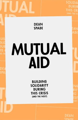 Mutual Aid: Building Solidarity During This Crisis (and the Next) - Paperback