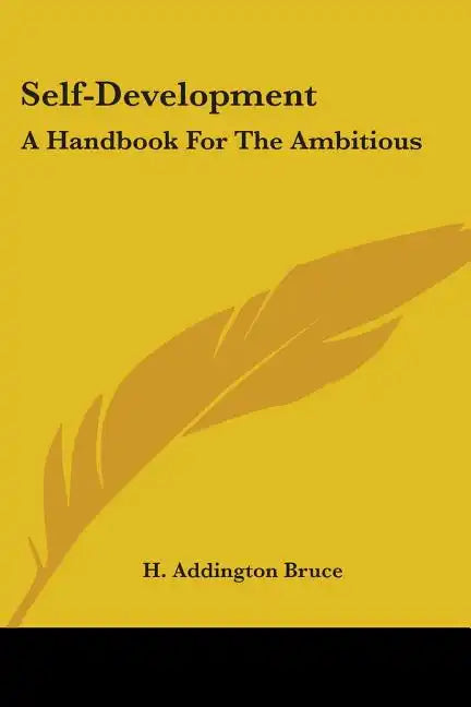 Self-Development: A Handbook For The Ambitious - Paperback