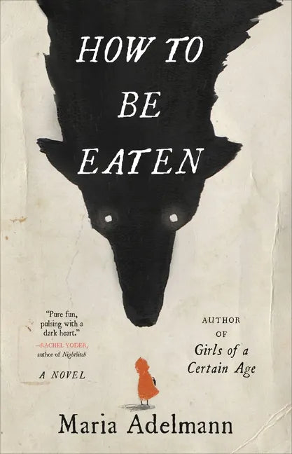 How to Be Eaten - Hardcover