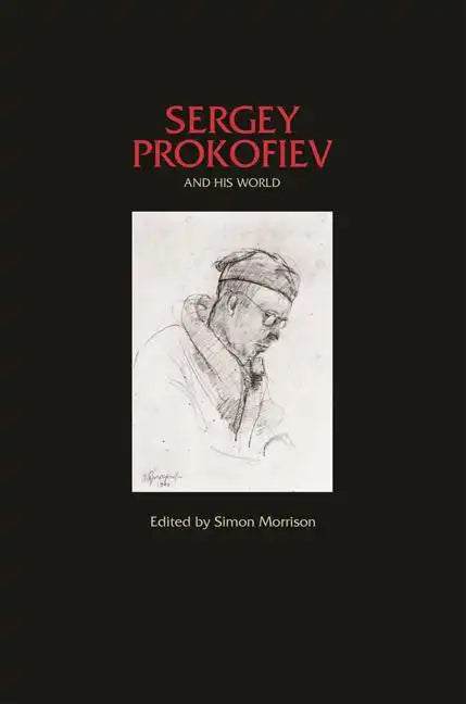Sergey Prokofiev and His World - Paperback
