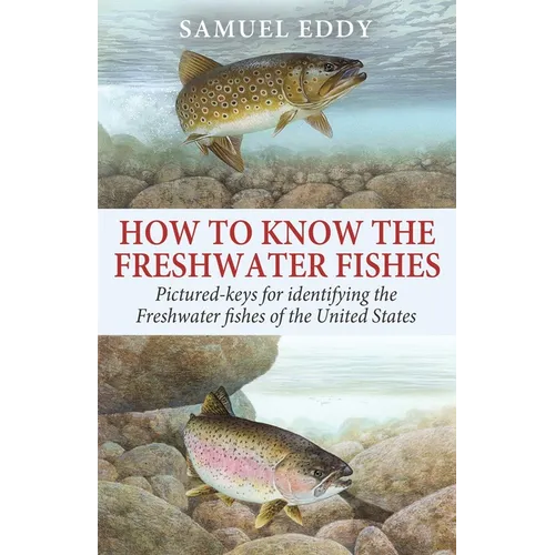 How to Know the Freshwater Fishes - Paperback