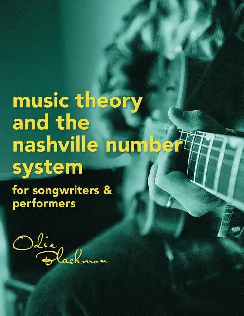 Music Theory And The Nashville Number System: For Songwriters & Performers - Paperback