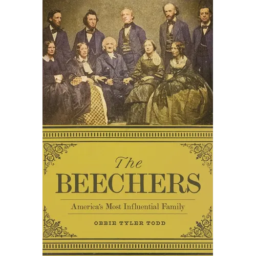 The Beechers: America's Most Influential Family - Hardcover