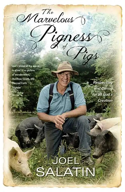 The Marvelous Pigness of Pigs: Respecting and Caring for All God's Creation - Paperback