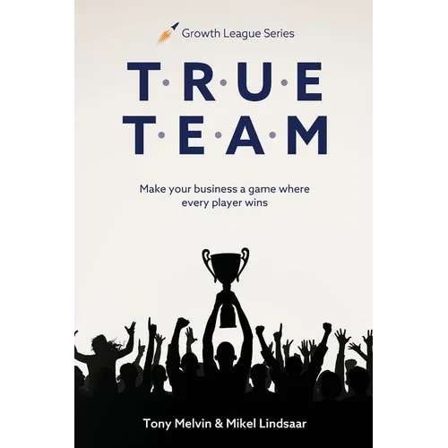 True Team: Make your business a game where every player wins - Paperback