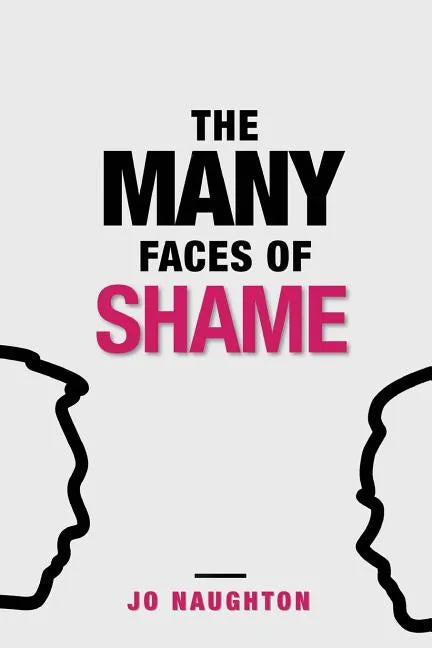 The Many Faces of Shame - Paperback