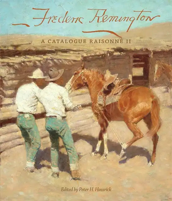 Frederic Remington: A Catalogue Raisonné Iivolume 22 - Hardcover