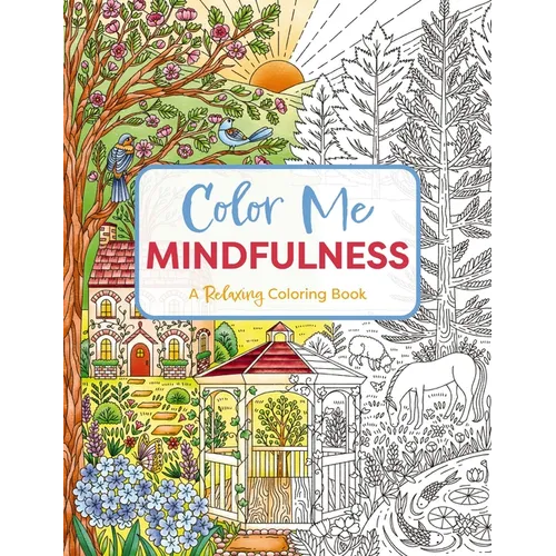 Color Me Mindfulness: A Relaxing Coloring Book - Paperback