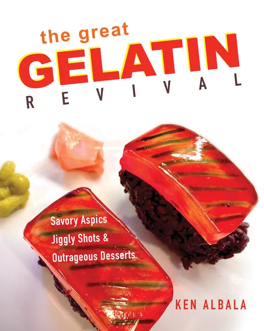 The Great Gelatin Revival: Savory Aspics, Jiggly Shots, and Outrageous Desserts - Paperback