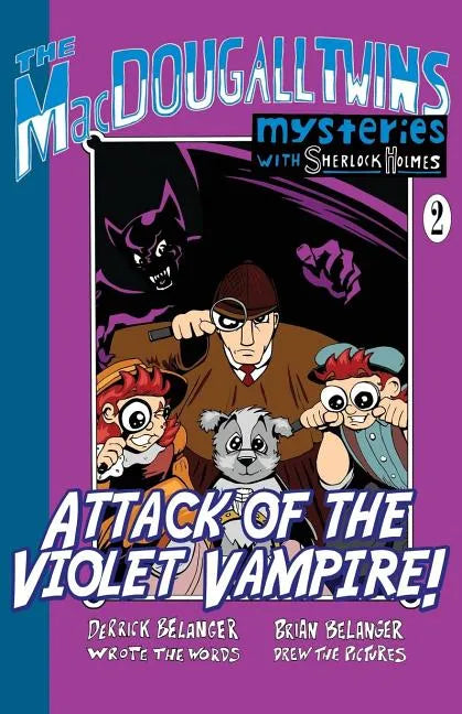 Attack of the Violet Vampire! - The MacDougall Twins with Sherlock Holmes Book #2 - Paperback