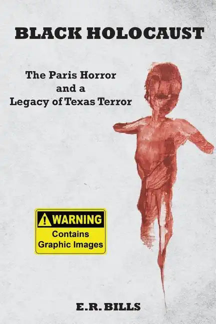 Black Holocaust: The Paris Horror and a Legacy of Texas Terror - Paperback