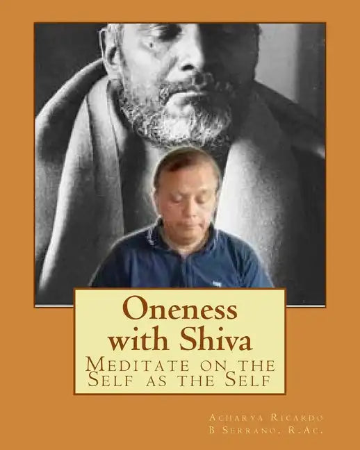 Oneness with Shiva: Meditate on the Self as the Self - Paperback