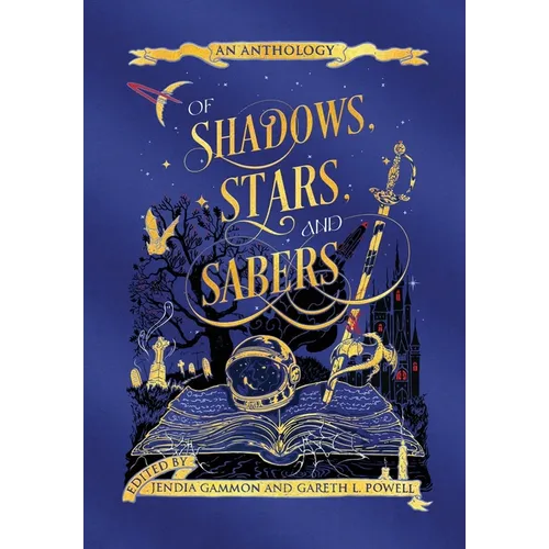 Of Shadows, Stars, and Sabers: An Anthology - Hardcover