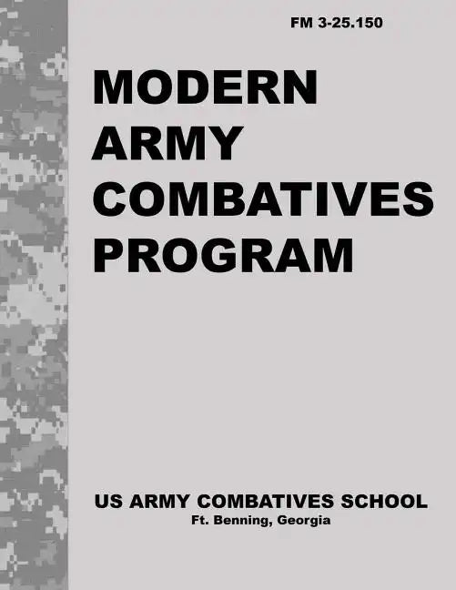 Modern Army Combatives Program: FM 3.25-150 - Paperback