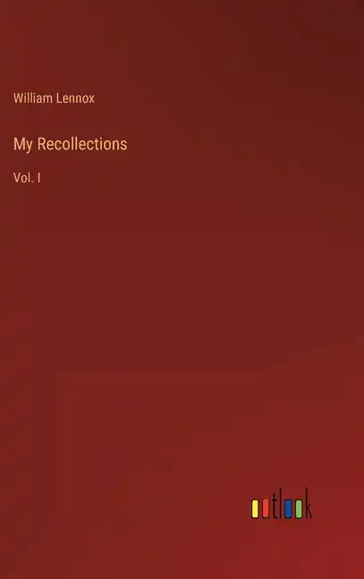 My Recollections: Vol. I - Hardcover