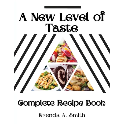 A New Level of Taste: Complete Recipe Book - Paperback