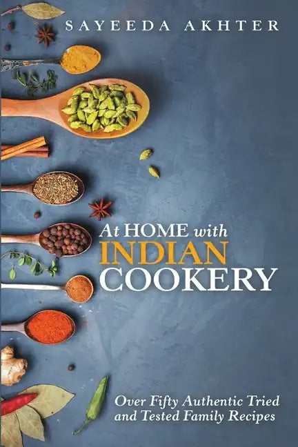 At Home with Indian Cookery: Over Fifty Authentic Tried and Tested Family Recipes - Paperback