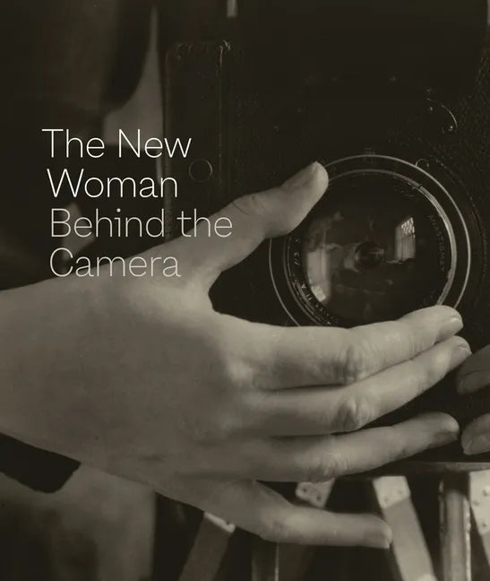 The New Woman Behind the Camera - Hardcover