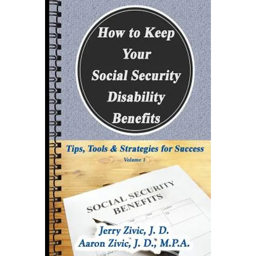 How to Keep Your Social Security Disability Benefits: Tips, Tools & Strategies for Success - Paperback