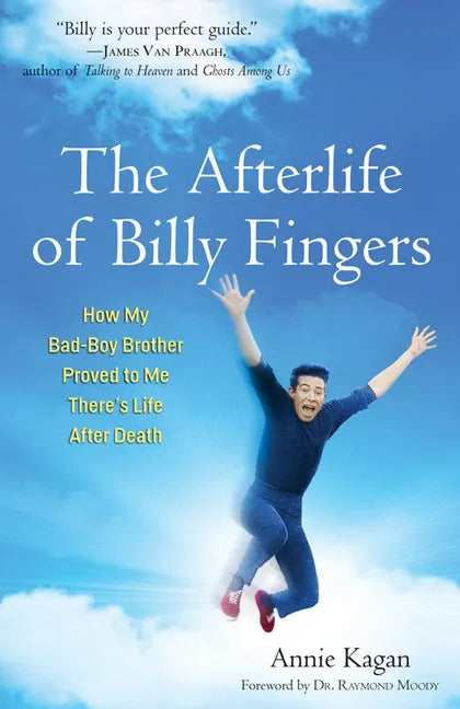The Afterlife of Billy Fingers: How My Bad-Boy Brother Proved to Me There's Life After Death - Paperback