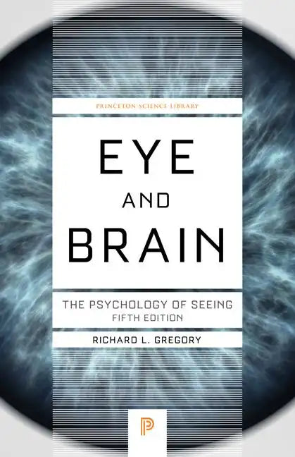 Eye and Brain: The Psychology of Seeing - Fifth Edition - Paperback