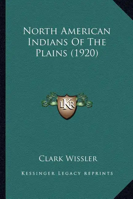 North American Indians of the Plains (1920) - Paperback