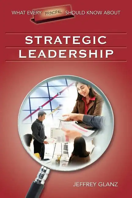 What Every Principal Should Know about Strategic Leadership - Paperback