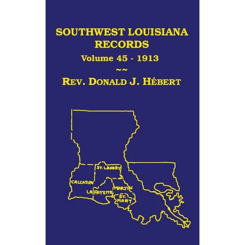 Southwest Louisiana Records Volume 45(XLV), 1913 - Hardcover