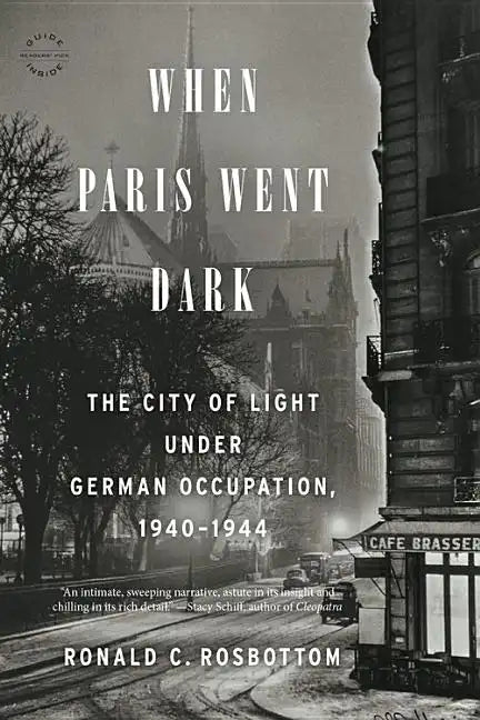 When Paris Went Dark: The City of Light Under German Occupation, 1940-1944 - Paperback