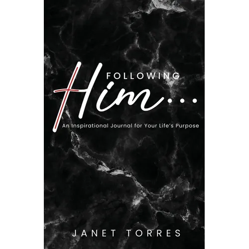 Following Him...: An Inspirational Journal for Your Life's Purpose - Paperback
