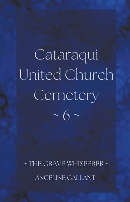 Cataraqui United Church Cemetery 6 - Paperback