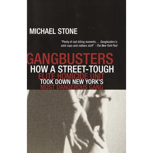 Gangbusters: How a Street Tough, Elite Homicide Unit Took Down New York's Most Dangerous Gang - Paperback